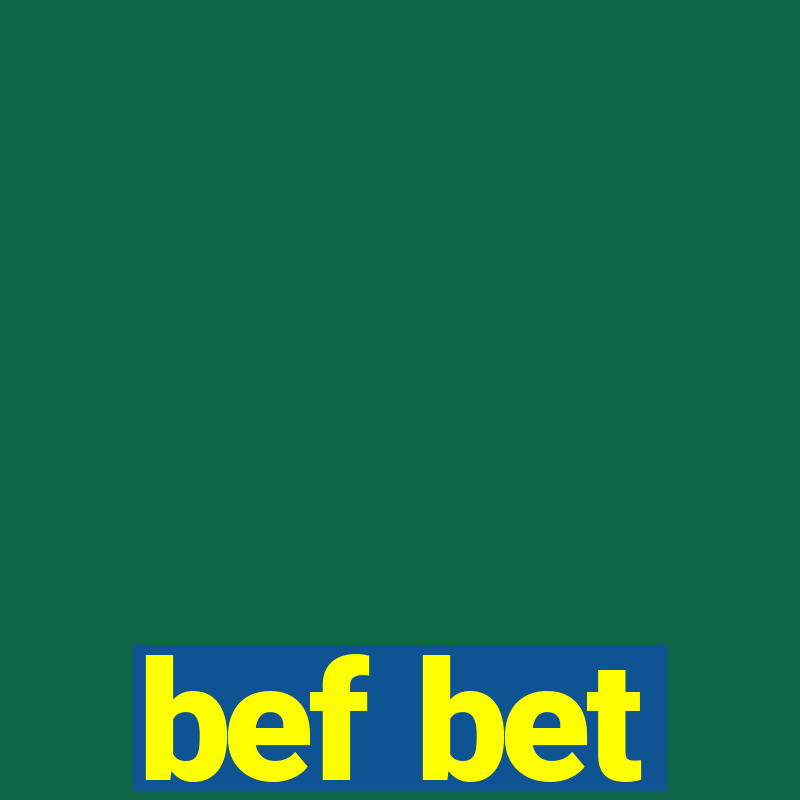 bef bet